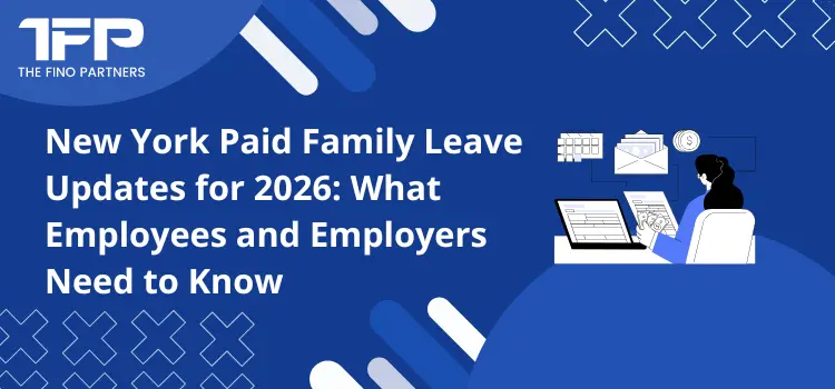 New York Paid Family Leave Updates for 2026: What Employees and Employers Need to Know